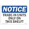 Signmission Safety Sign, OSHA Notice, 10" Height, Aluminum, Trade-In Units Only On This Shelf Sign, Landscape OS-NS-A-1014-L-18709 - alternate 1